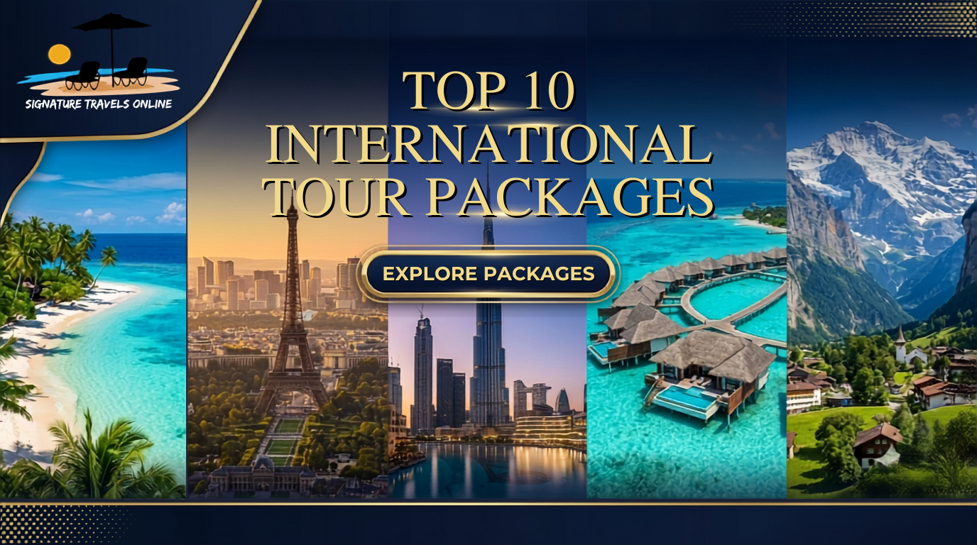 You are currently viewing Top 10 Best International Tour Packages for Your Next Dream Vacation
